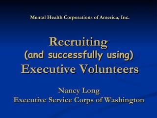 Using Skills-Based Volunteers Nancy Long  Executive Service Corps of Washington 
