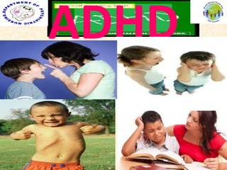 ADHD
 