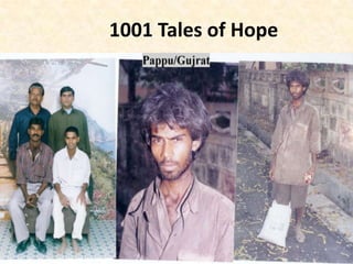 Shraddha Rehabilitation
Foundation
1001 Tales of Hope
 