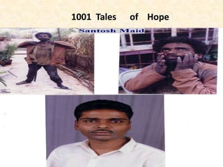 Shraddha Rehabilitation
Foundation
1001 Tales of Hope
 