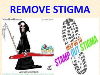 REMOVE STIGMA
 