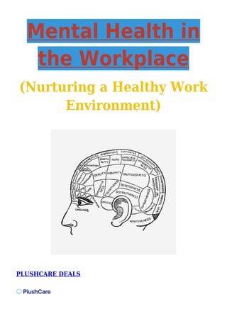 Mental Health in
the Workplace
(Nurturing a Healthy Work
Environment)
PLUSHCARE DEALS
 
