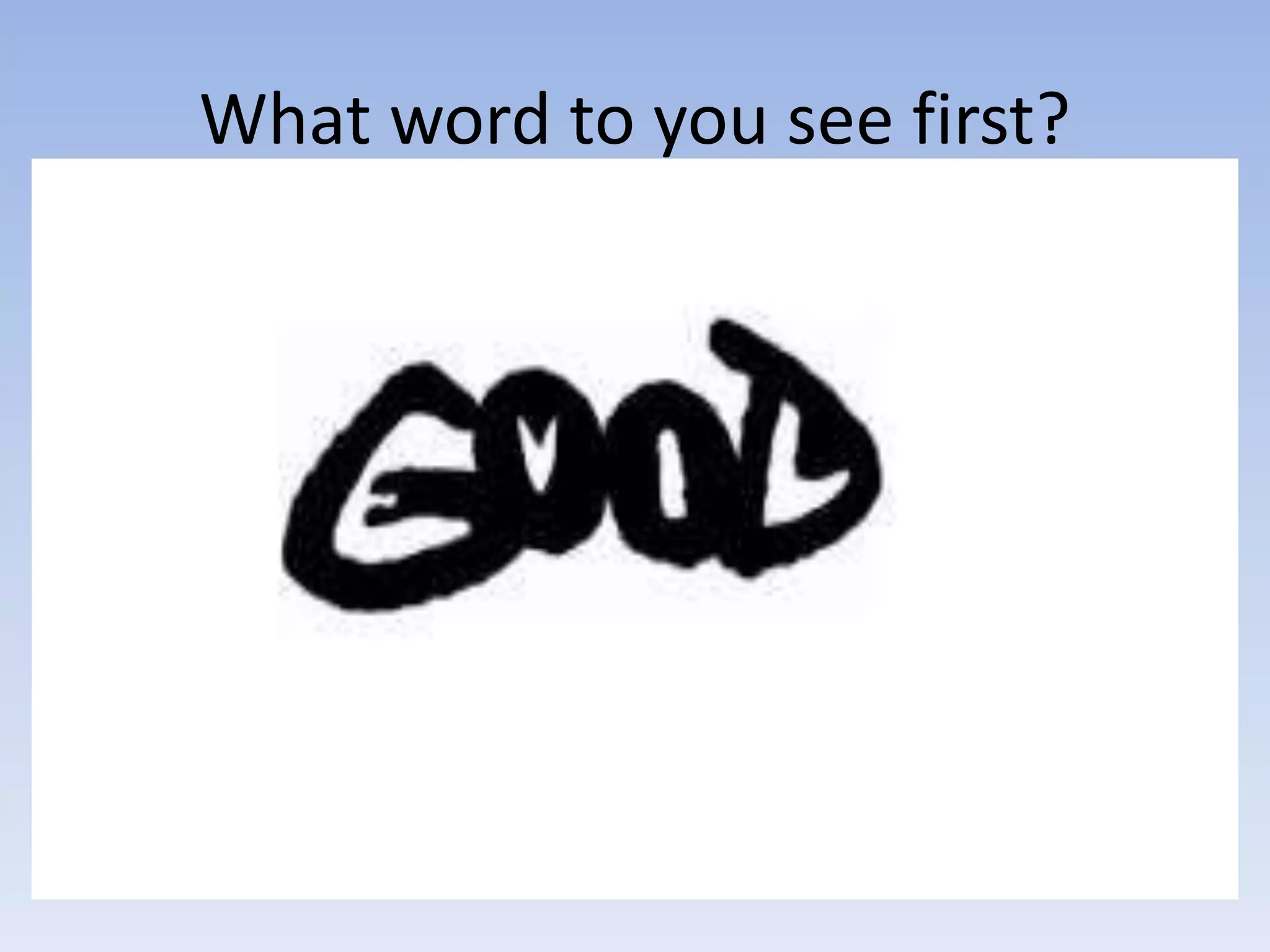 What word to you see first?
 
