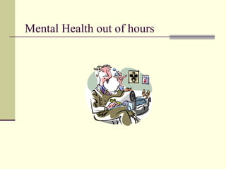 Mental Health out of hours 