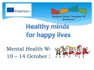 Mental Health Week
10 – 14 October 2016
.
 