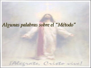 Algunas palabras sobre el “Método”

 