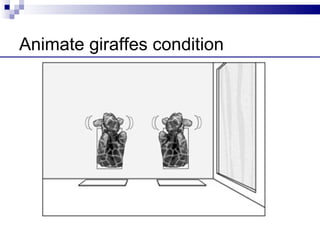 Results–9 mnths olds: looking time
                               Animate Giraffes   Inanimate Giraffes
                  ...