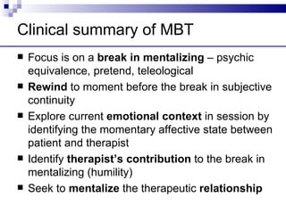 Mentalizing Elements of BPD
    Therapies (1)
   Extensive effort to maintain engagement in treatment
    (validation in ...