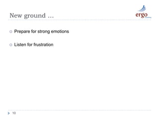 New ground …10Prepare for strong emotions