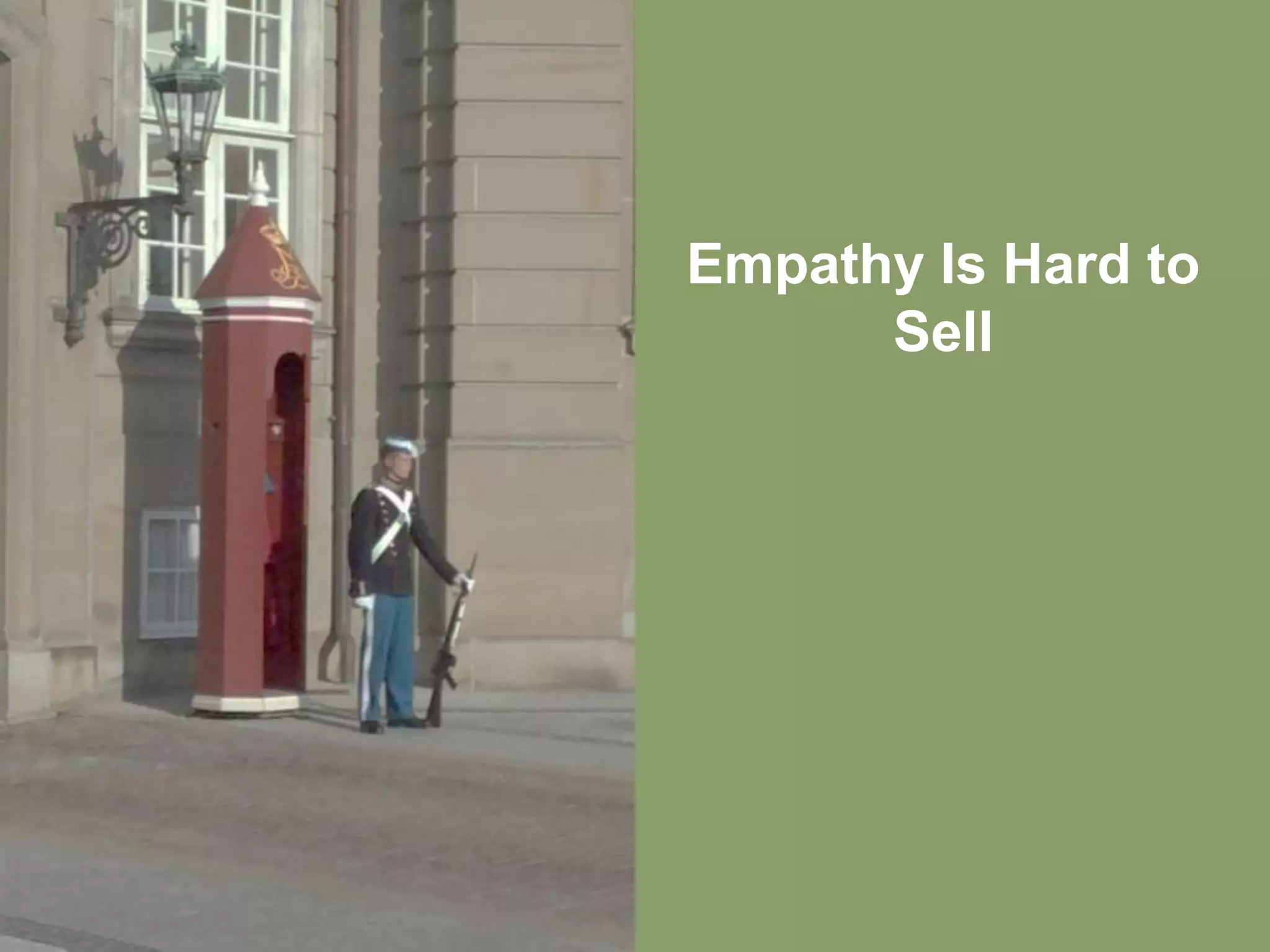 Empathy Is Hard to
      Sell
 