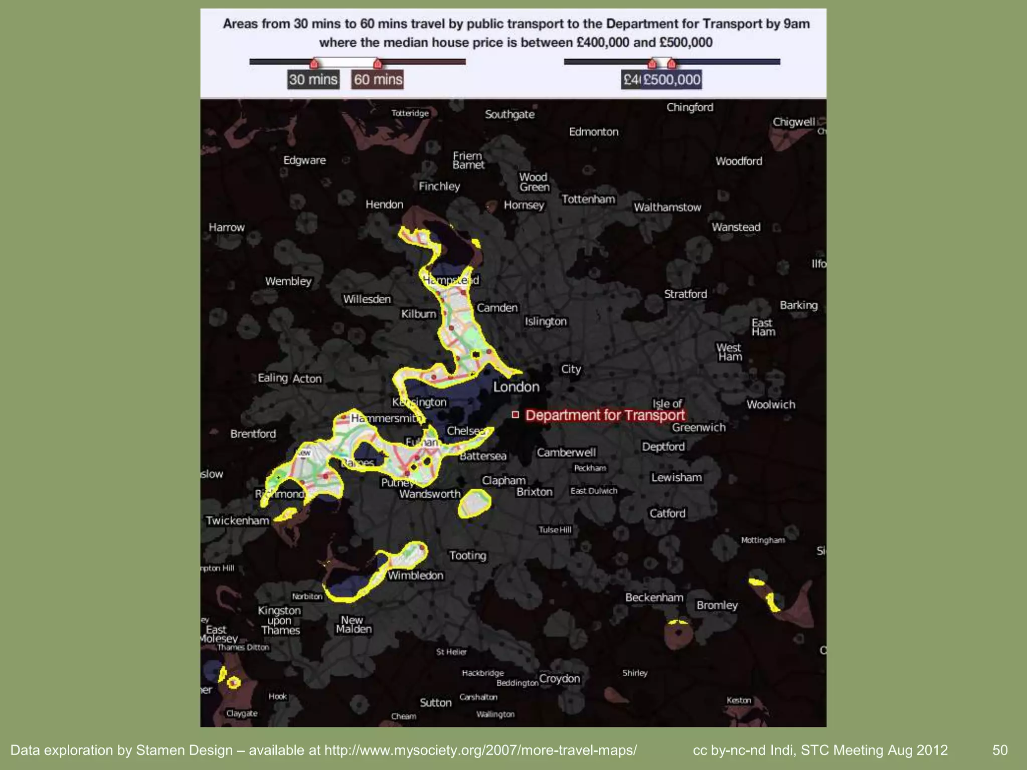 Data exploration by Stamen Design – available at http://www.mysociety.org/2007/more-travel-maps/   cc by-nc-nd Indi, STC Meeting Aug 2012   50
 