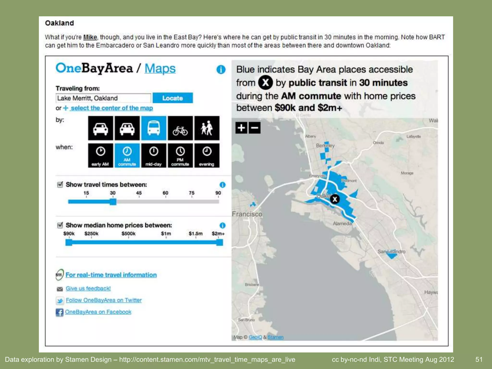 Data exploration by Stamen Design – http://content.stamen.com/mtv_travel_time_maps_are_live   cc by-nc-nd Indi, STC Meeting Aug 2012   51
 