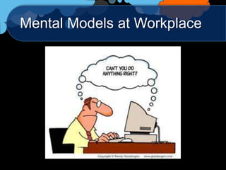 Mental Models at Workplace
 