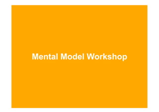 Mental Model Workshop




Folie 56                           © NetFlow 2010
 