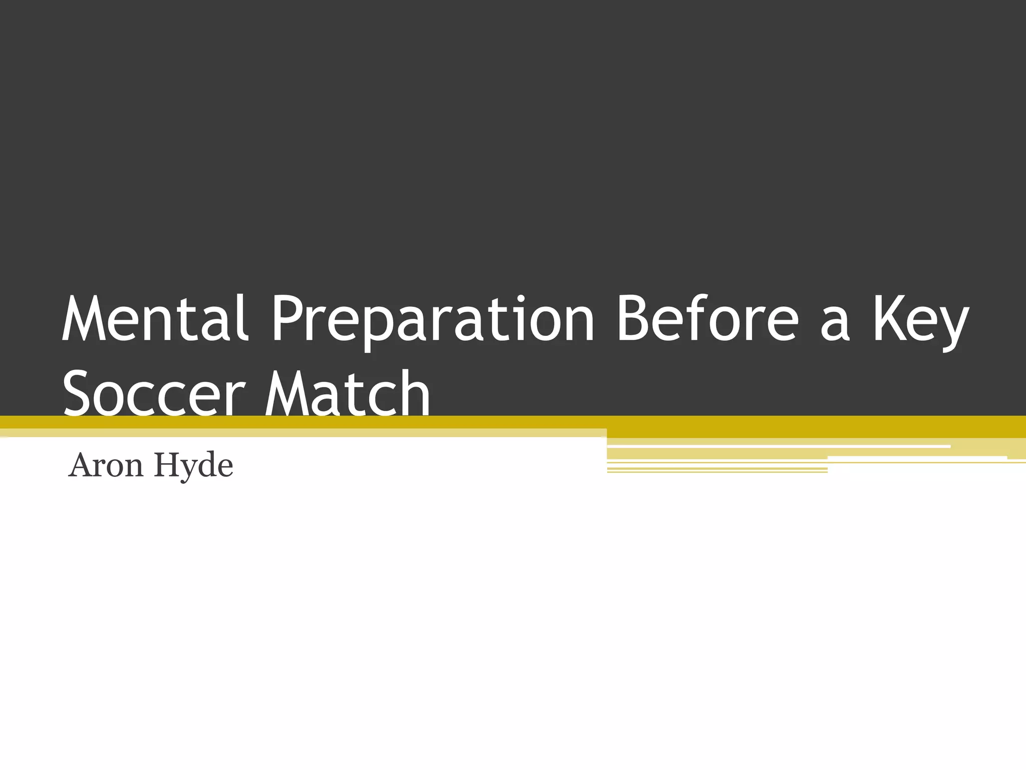 Mental Preparation Before a Key Soccer Match | PPTX