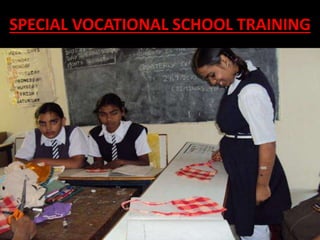 SPECIAL VOCATIONAL SCHOOL TRAINING
 