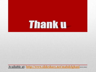 Available at: http://www.slideshare.net/mabdelghani 10/22/2012
 