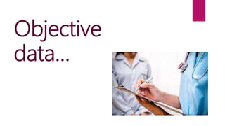 Objective
data…
 