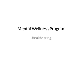 Mental Wellness Program
Healthspring
 