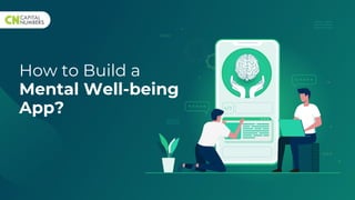 How to Build a
Mental Well-being
App?
 