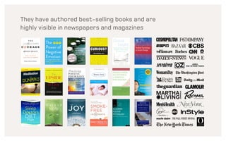 Mental Workout chooses topics where we
have the ability to deliver a real impact on
the performance and well-being of millions.
MINDFULNESS
Mindfulness is a simple, accessible practice that reduces
stress and increases resilience long-term. People who
practice mindfulness are happier, more productive, more
creative, and more effective at what they do.
SLEEP
When we don’t get the right quantity and quality of sleep,
it affects every decision we make and every reaction we
have - both emotional and physical. The data is very clear;
you simply can’t have wellness without good sleep!
RELATIONSHIPS
Strong relationships with family, friends, and colleagues
are a vital component of building resilience.
Strengthening relationships at work improves morale,
increases engagement, and leads to greater satisfaction.
 