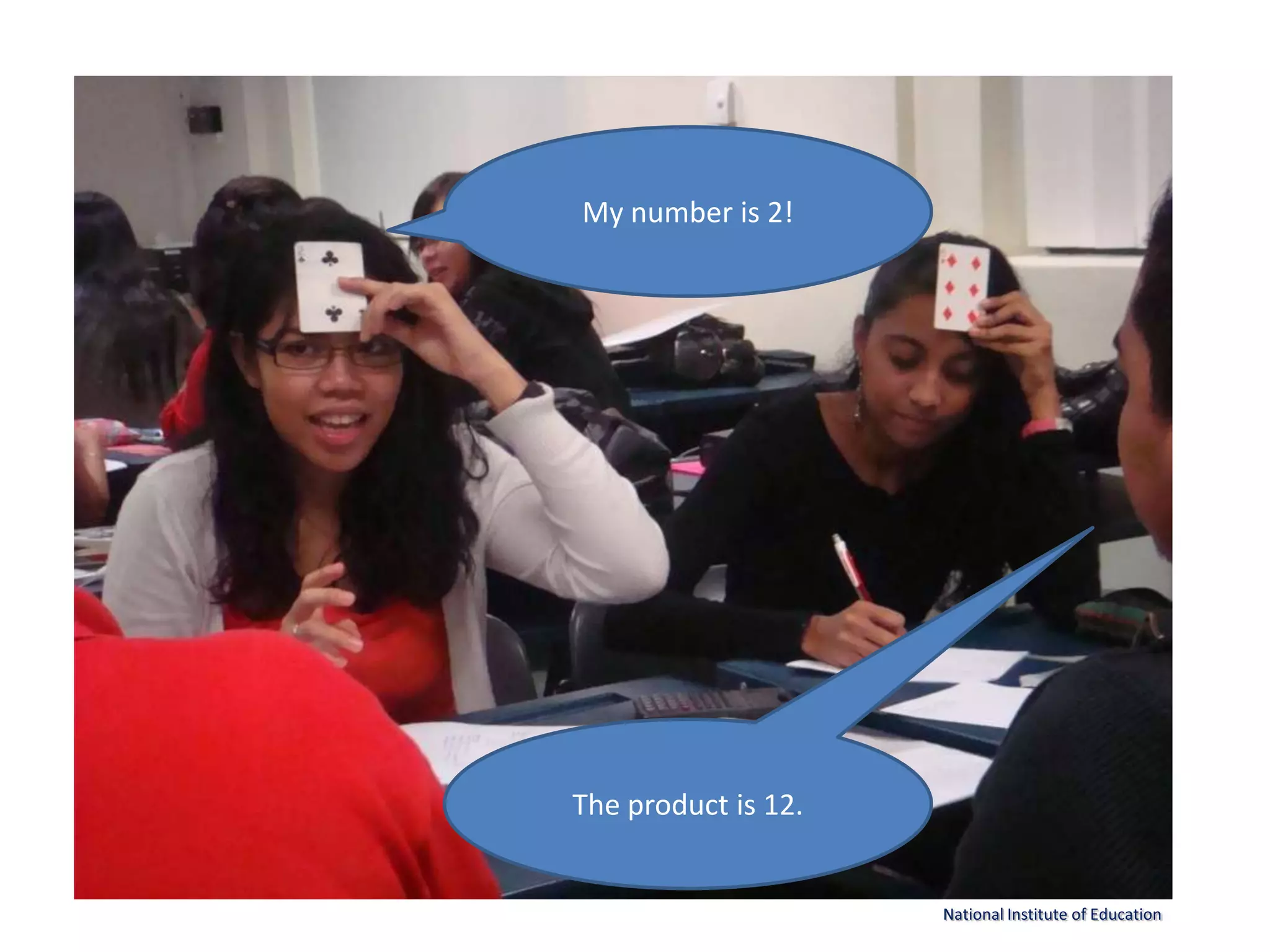 My number is 2!The product is 12.National Institute of Education