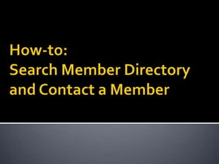 How-to: Search Member Directory and Contact a Member 