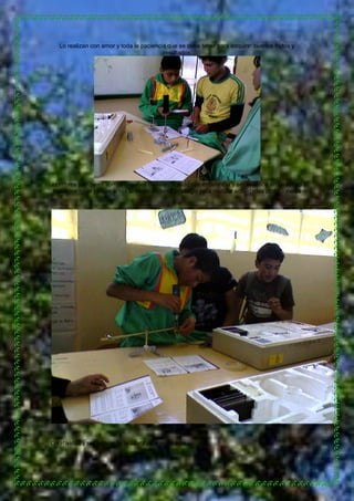 Lo realizan con amor y toda la paciencia que se debe tener para adquirir buenos frutos y
                                 ...