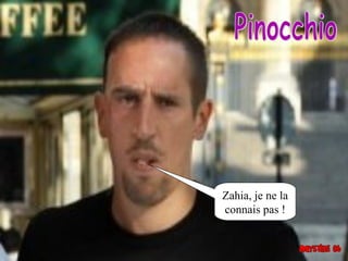 Zahia, je ne la
connais pas !
 