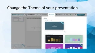 Change the Theme of your presentation
 