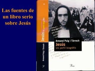 Las fuentes de un libro serio sobre Jesús 