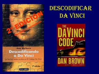 Descodificar  Da Vinci 2ª EDICIÓN Revisada y aumentada                                 