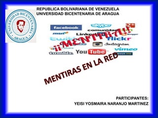 REPUBLICA BOLIVARIANA DE VENEZUELA
UNIVERSIDAD BICENTENARIA DE ARAGUA
PARTICIPANTES:
YEISI YOSMAIRA NARANJO MARTINEZ
 