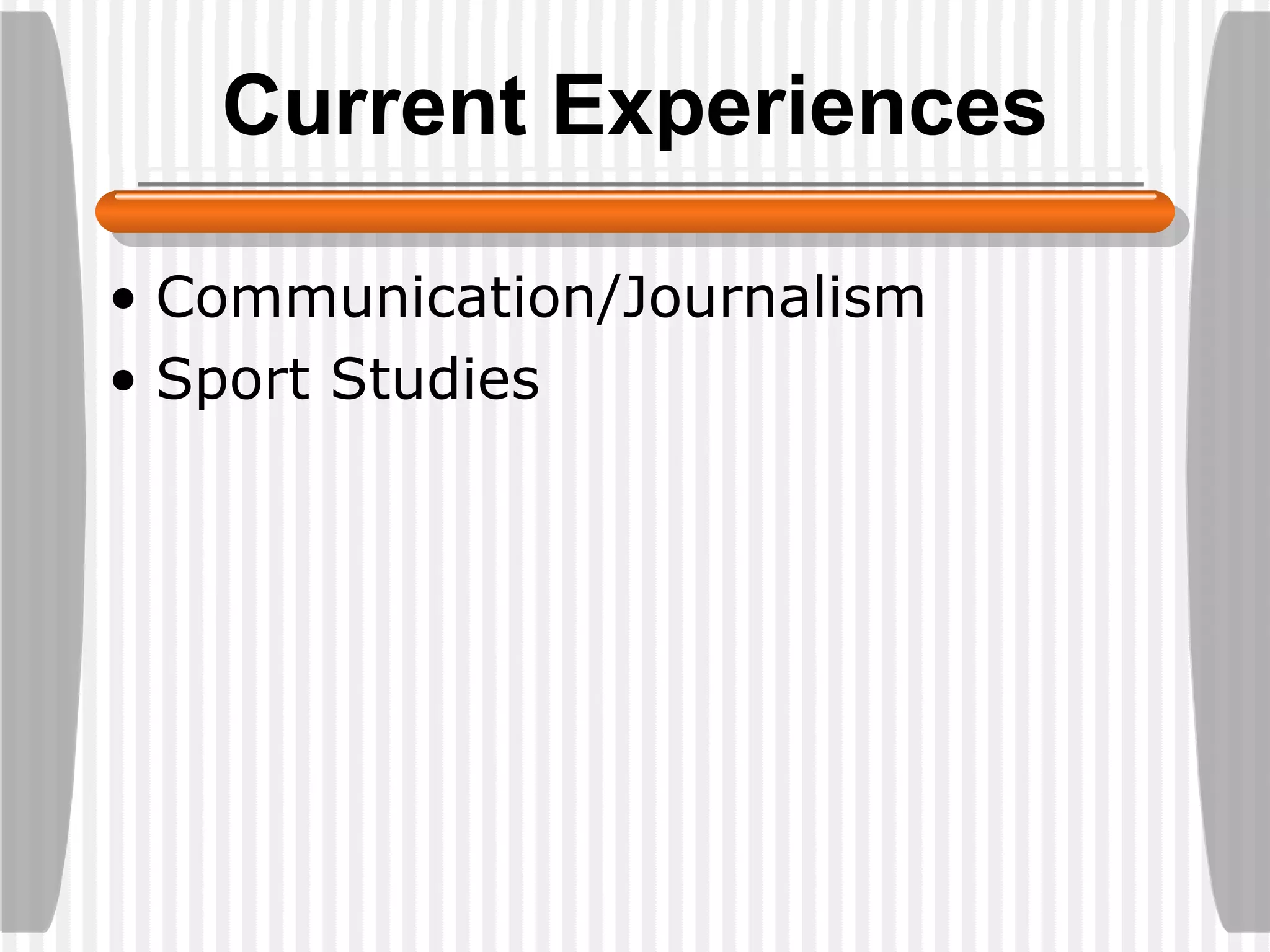 Current Experiences Communication/Journalism Sport Studies
