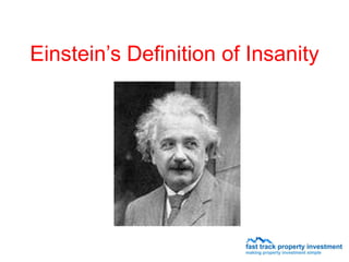 Einstein’s Definition of Insanity
 