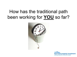 How has the traditional path
been working for YOU so far?
 