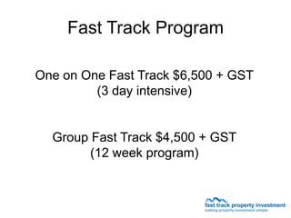 Fast Track Program

One on One Fast Track $6,500 + GST
         (3 day intensive)


  Group Fast Track $4,500 + GST
        (12 week program)
 