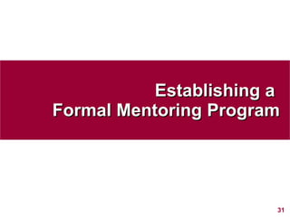 Establishing a  Formal Mentoring Program 