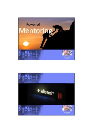 22/07/1441
1
Provided By:
Ali Jahedi
Nov 2019
Power of
Mentoring
Provided By:
Ali Jahedi
Nov 2019
 