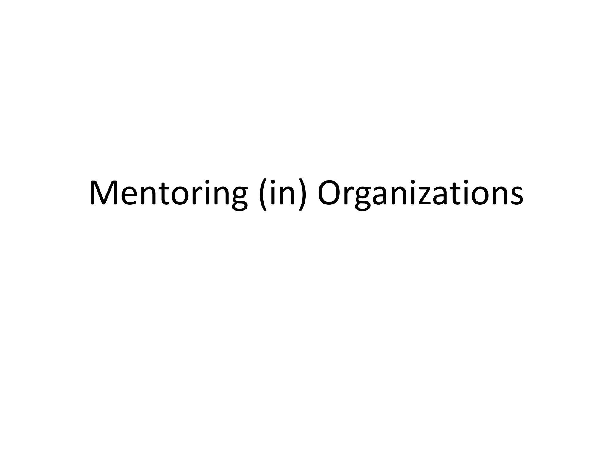 Mentoring (in) Organizations

 