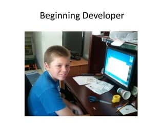 Beginning Developer

 