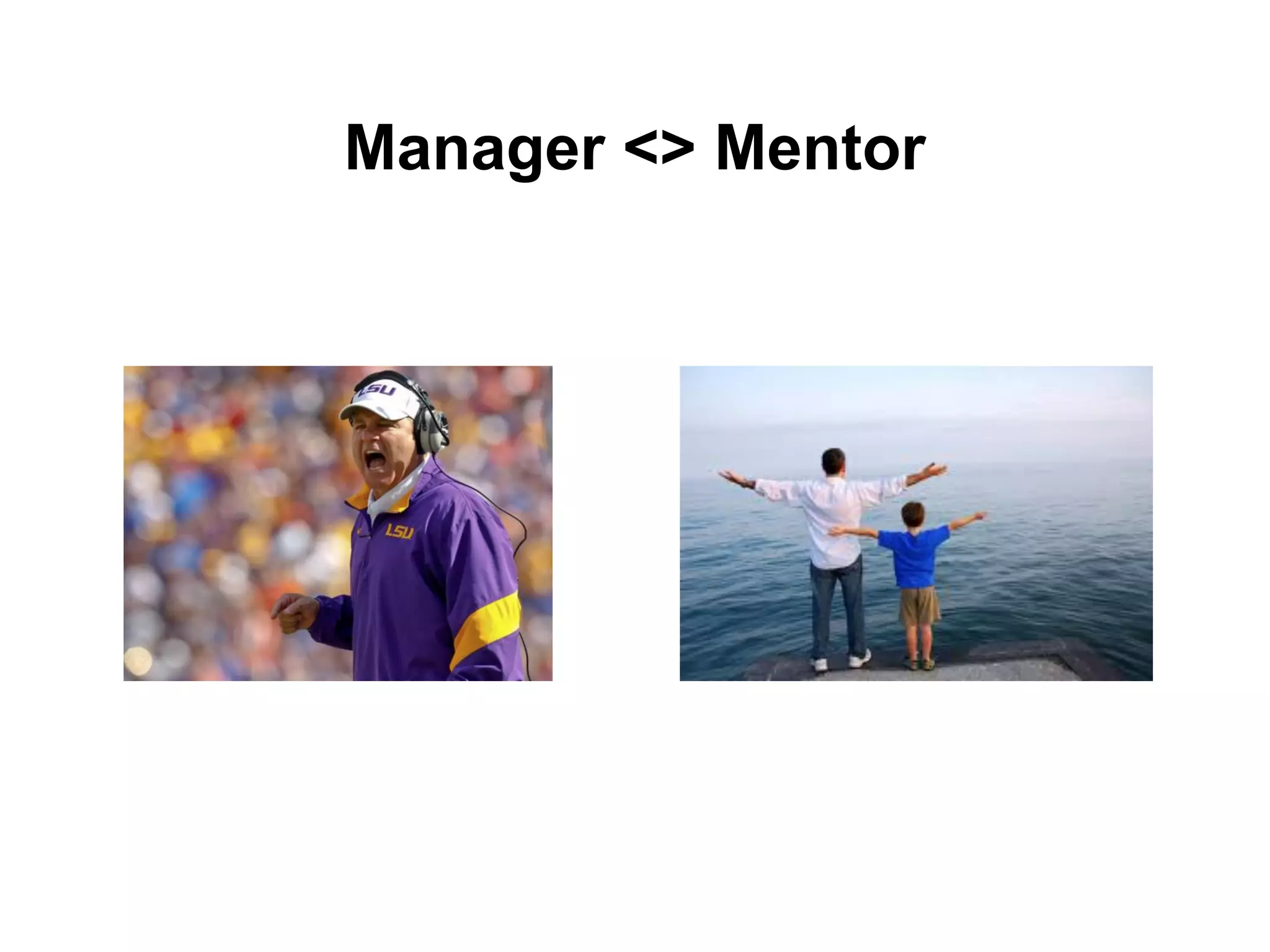 Manager <> Mentor
 
