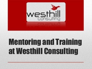 Mentoring and Training
at Westhill Consulting

 