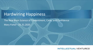 Hardwiring Happiness
The New Brain Science of Contentment, Calm, and Confidence
Mary Fisher - 01.31.2020
 