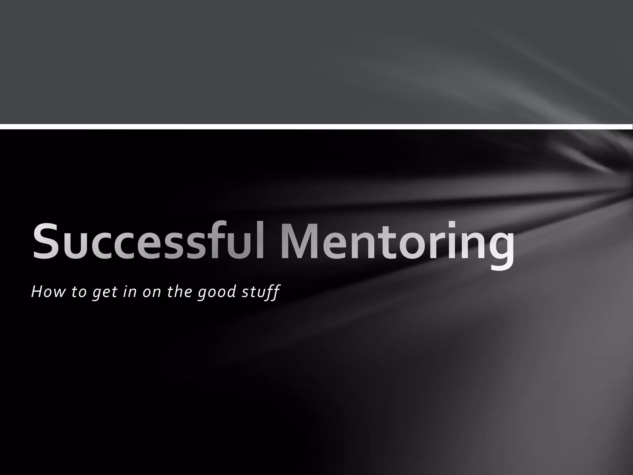 How to get in on the good stuff
 