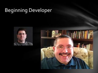 Beginning Developer
 