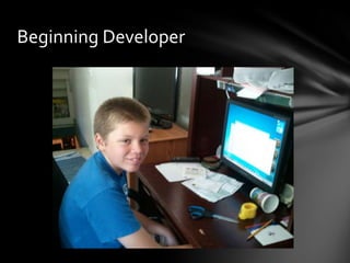 Beginning Developer
 