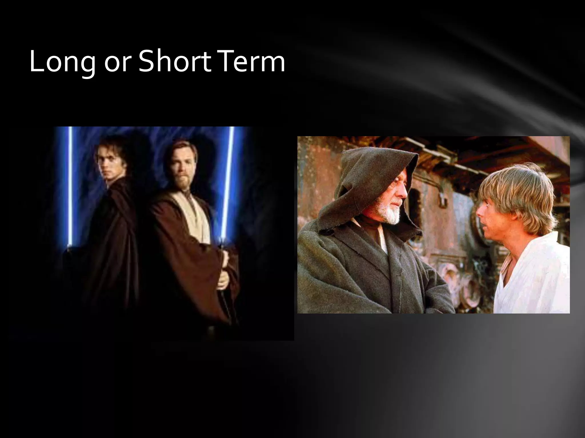 Long or ShortTerm
 