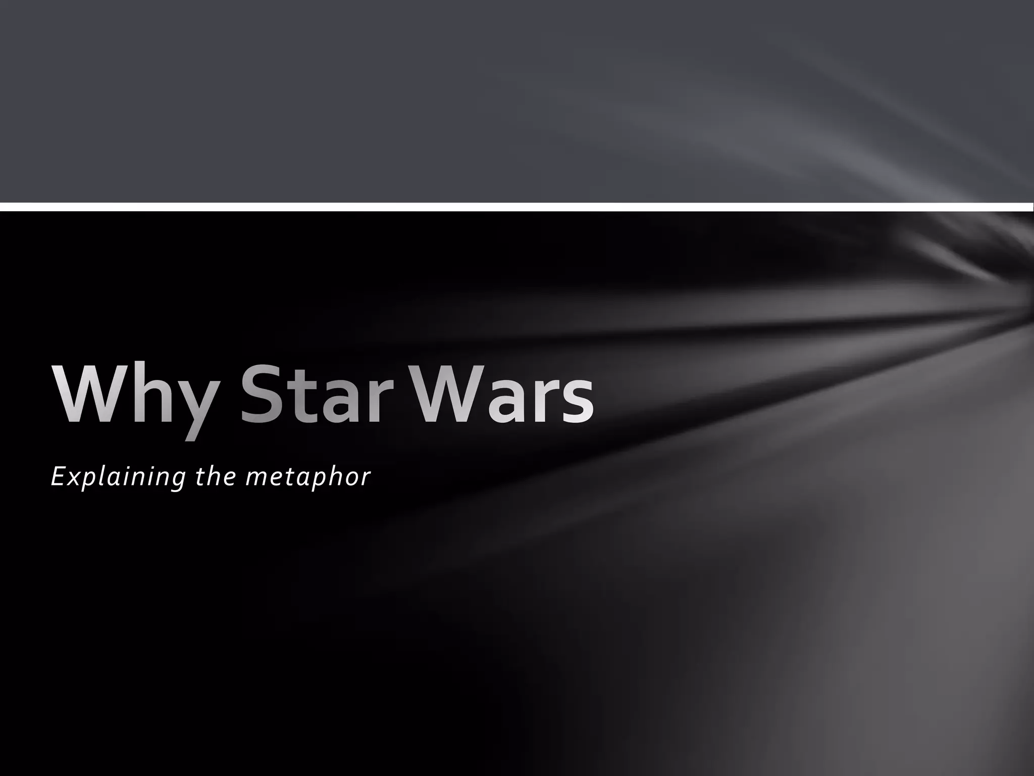 Explaining the metaphor
 