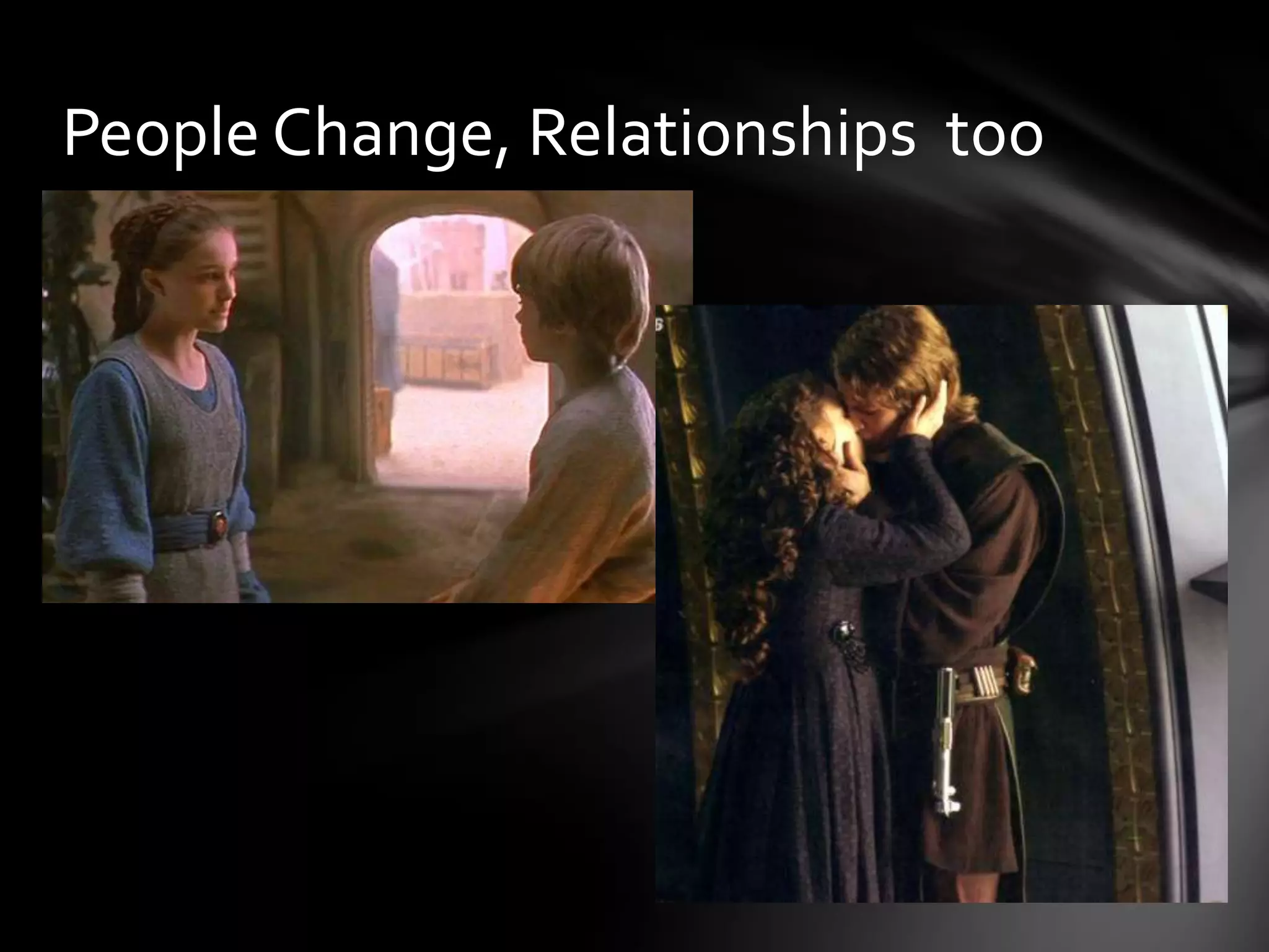 People Change, Relationships too
 